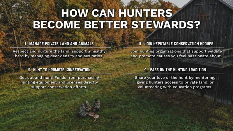 4 ways hunters become better stewards over land and animals?